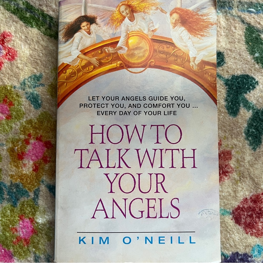 How to Talk with Your Angels by Kim O’Neill